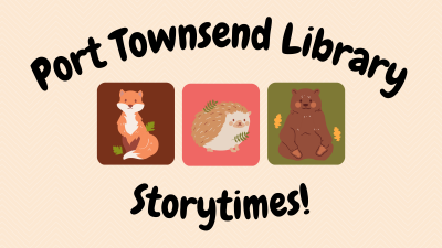 Port Townsend Library Storytimes!