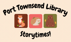 Port Townsend Library Storytimes!